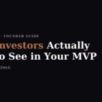 What investors actually want to see in your MVP before they write a check