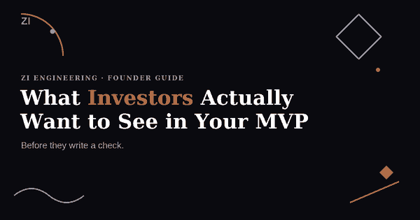 What investors actually want to see in your MVP before they write a check